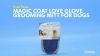 Show in main carousel: Four Paws Magic Coat Love Glove Grooming Mitt for Dogs slide 10 of 11