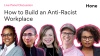 How to Build an Anti Racist Workplace Training to support important dates like Black History Month and more