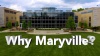 WHY MARYVILLE?
