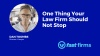 One Thing Your Law Firm Should Not Stop