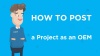 How To post a project as OEM video