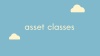Asset Classes video image