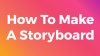 storyboard to video