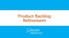 Scrum Foundations eLearning 12 - Product Backlog Refinement