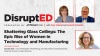 Episode 2: Shattering Glass Ceilings: The Epic Rise of Girls in Manufacturing and Know-how