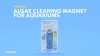 Show in main carousel: Aqueon Algae Cleaning Magnet for Aquariums, Medium slide 9 of 11