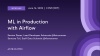 click to watch webinar recording, ml in production with airflow