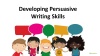 Developing Persuasive Writing Skills PowerPoint - Year 3 and Year 4
