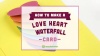 Love Heart Waterfall Card