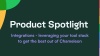 Product Spotlight - Leveraging your tool stack to get the best out of Chameleon