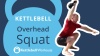 kettlebell overhead squat exercise