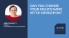 Can You Change Your Child's Name After Separation
