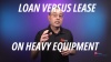 Heavy Equipment Leasing With Bad Credit vs. Good Credit