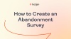 How to create an abandonment survey